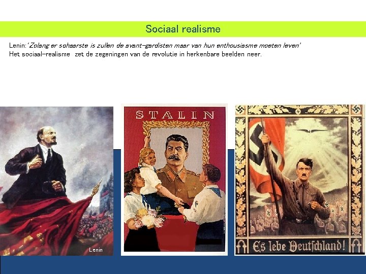 Sociaal realisme Lenin: ‘Zolang er schaarste is zullen de avant-gardisten maar van hun enthousiasme