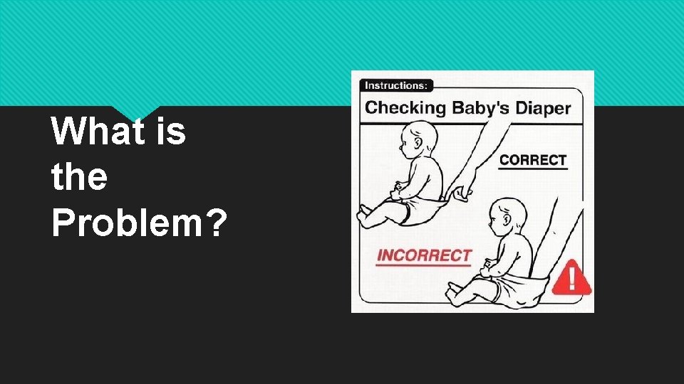 What is the Problem? 