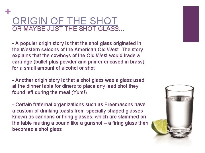 + ORIGIN OF THE SHOT OR MAYBE JUST THE SHOT GLASS… - A popular