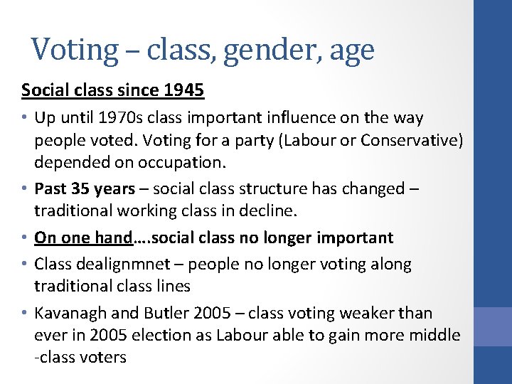 Voting – class, gender, age Social class since 1945 • Up until 1970 s