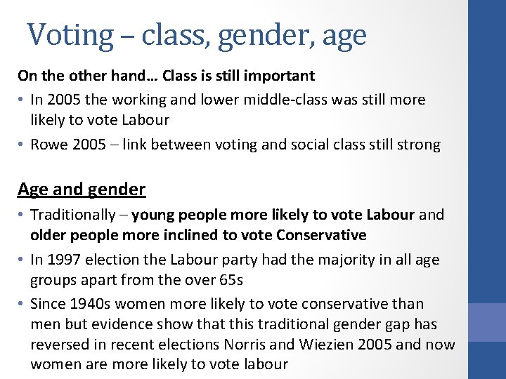 Voting – class, gender, age On the other hand… Class is still important •