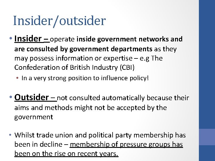 Insider/outsider • Insider – operate inside government networks and are consulted by government departments