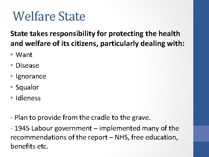 Welfare State takes responsibility for protecting the health and welfare of its citizens, particularly