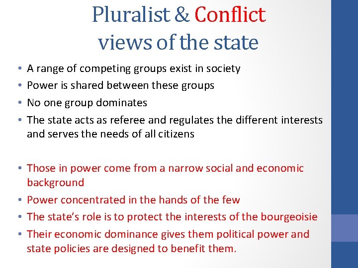 Pluralist & Conflict views of the state • • A range of competing groups