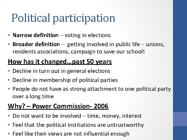 Political participation • Narrow definition – voting in elections • Broader definition – getting