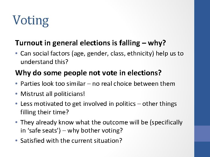 Voting Turnout in general elections is falling – why? • Can social factors (age,