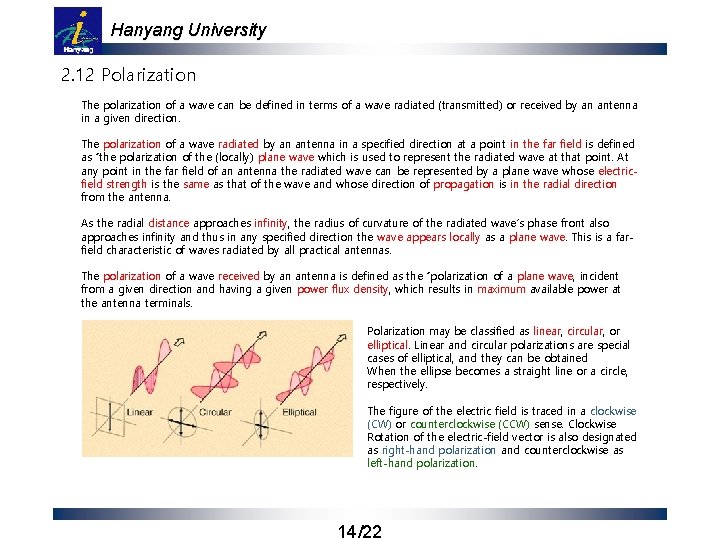 Hanyang University 2. 12 Polarization The polarization of a wave can be defined in
