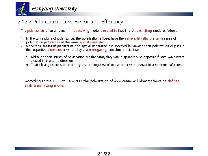 Hanyang University 2. 12. 2 Polarization Loss Factor and Efficiency The polarization of an