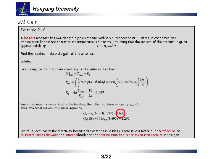 Hanyang University 2. 9 Gain Example 2. 10 A lossless resonant half-wavelength dipole antenna,