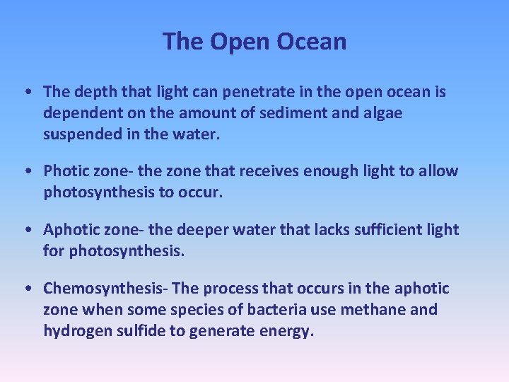 The Open Ocean • The depth that light can penetrate in the open ocean