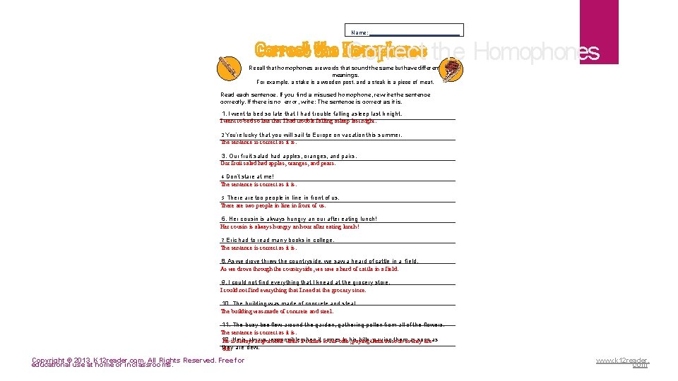 Name: Correct the Homophones Recall that homophones are words that sound the same but