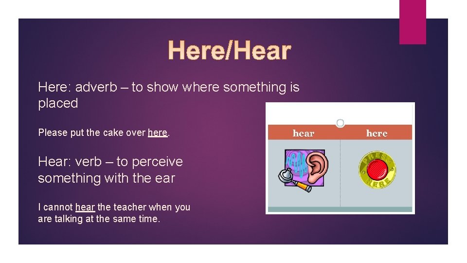 Here: adverb – to show where something is placed Please put the cake over