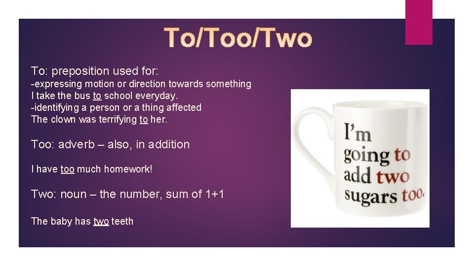 To: preposition used for: -expressing motion or direction towards something I take the bus