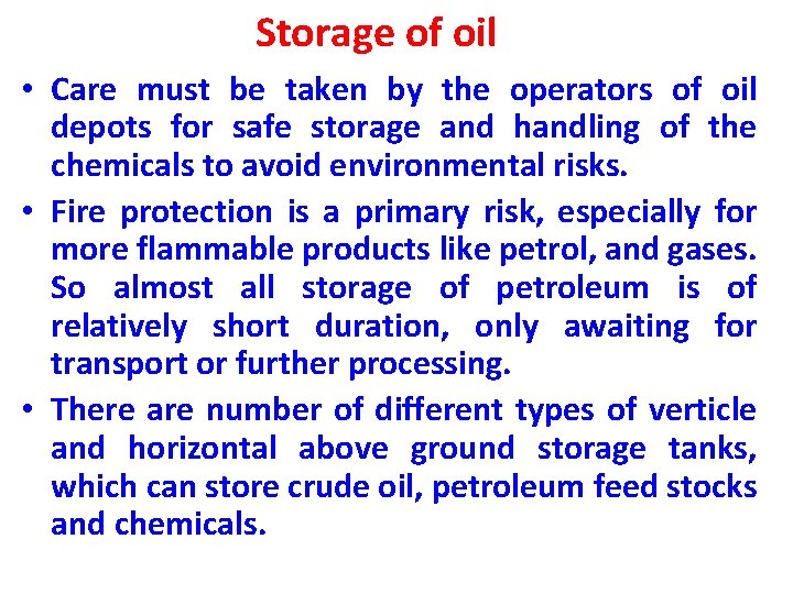 Storage of oil • Care must be taken by the operators of oil depots