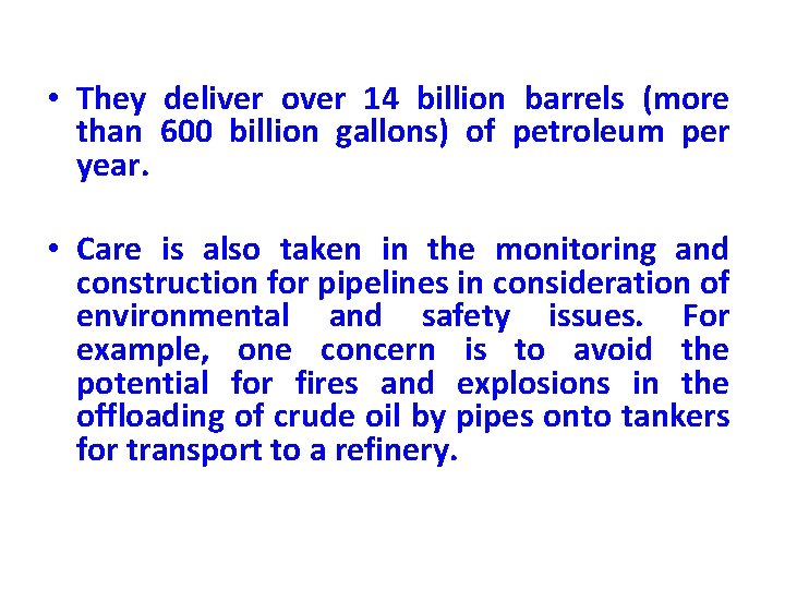  • They deliver over 14 billion barrels (more than 600 billion gallons) of