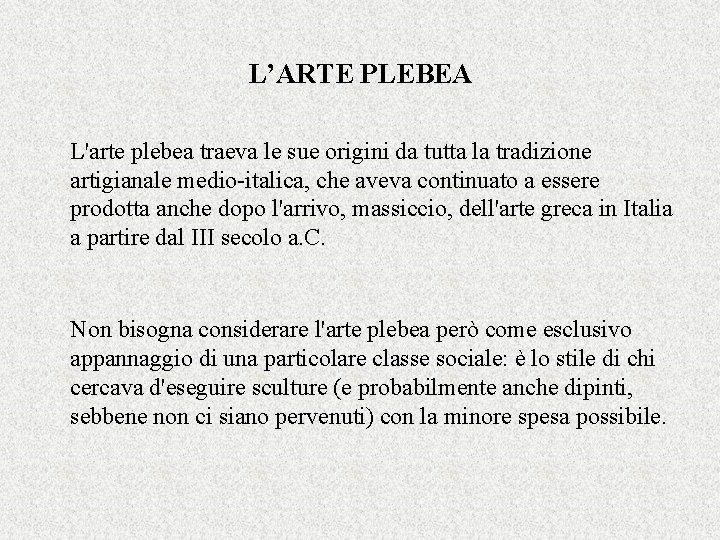 DALLA SCULTURA ROMANA ALLA SCULTURA RINASCIMENTALE ARTE PLEBEA DALLA SCULTURA ROMANA ALLA SCULTURA RINASCIMENTALE ARTE PLEBEA