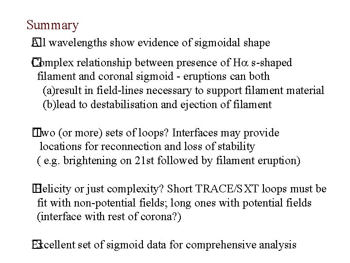 Summary All wavelengths show evidence of sigmoidal shape � �omplex relationship between presence of