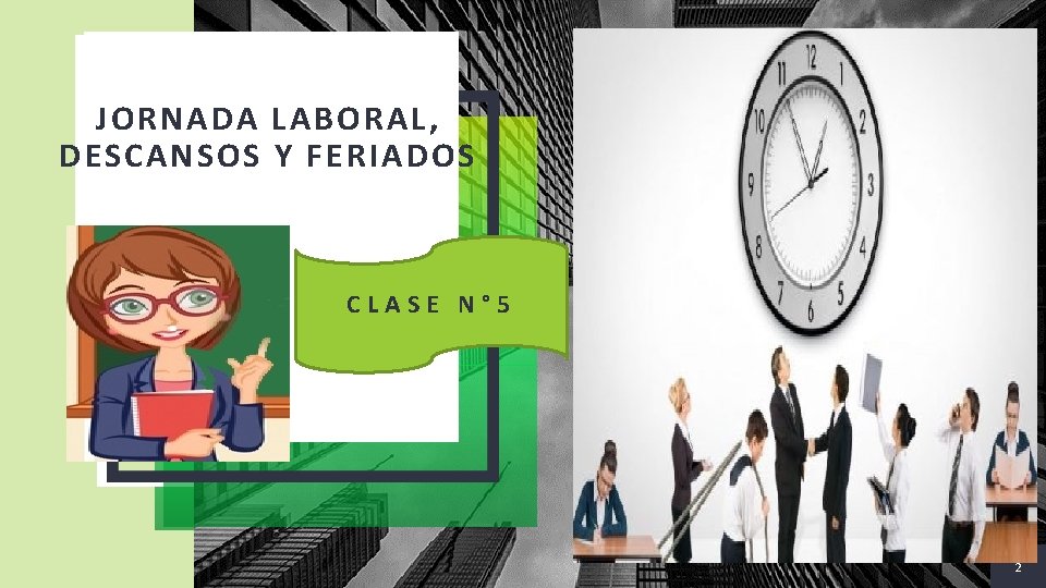 JORNADA LABORAL, DESCANSOS Y FERIADOS CLASE N° 5 2 