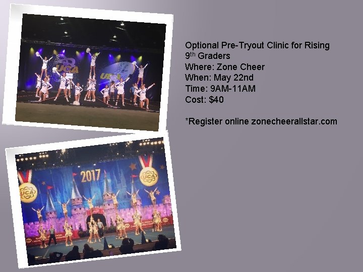 Optional Pre-Tryout Clinic for Rising 9 th Graders Where: Zone Cheer When: May 22