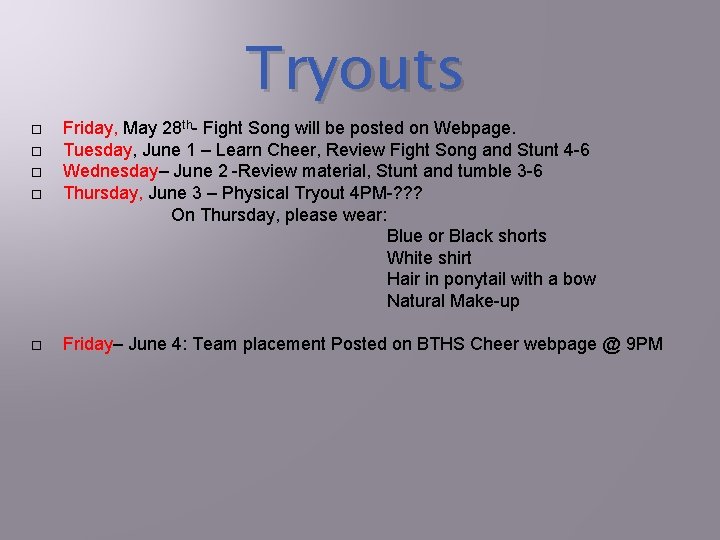 Tryouts Friday, May 28 th- Fight Song will be posted on Webpage. Tuesday, June