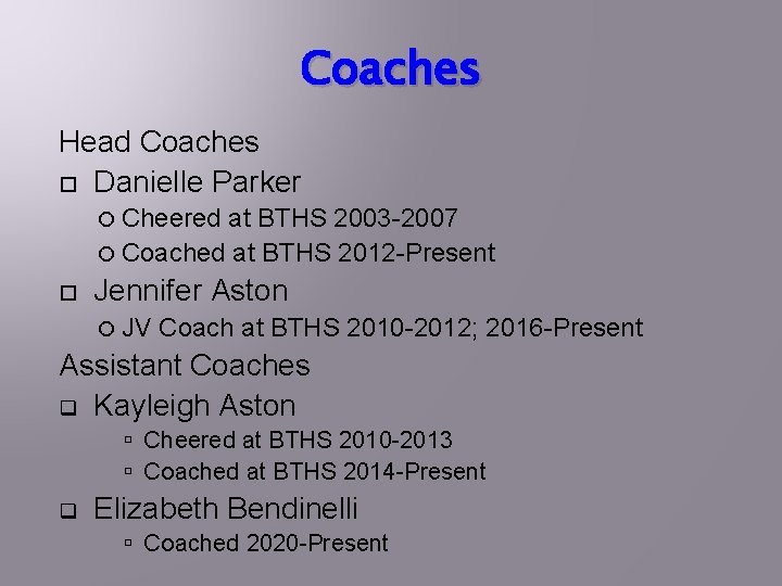 Coaches Head Coaches Danielle Parker Cheered at BTHS 2003 -2007 Coached at BTHS 2012