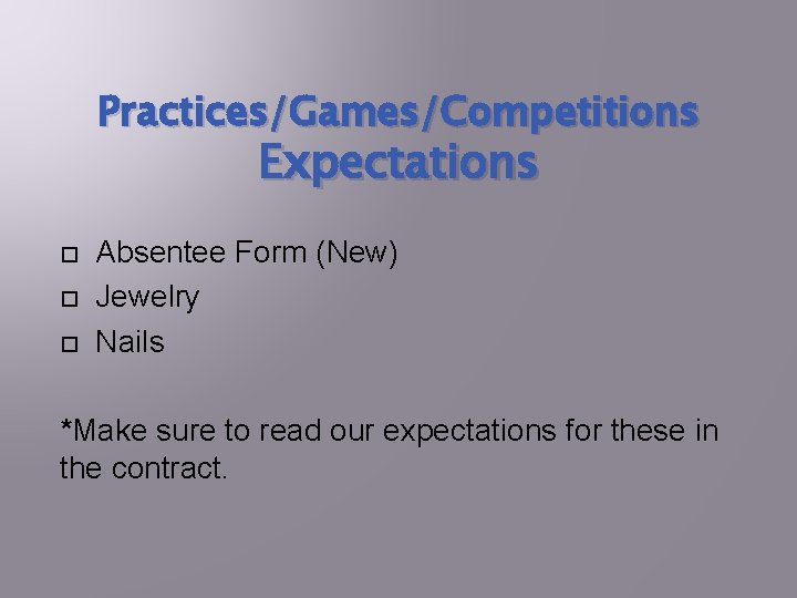 Practices/Games/Competitions Expectations Absentee Form (New) Jewelry Nails *Make sure to read our expectations for