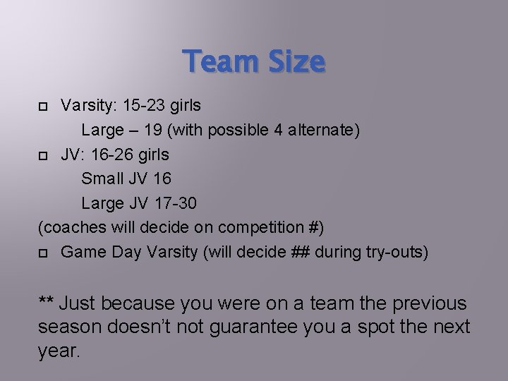 Team Size Varsity: 15 -23 girls Large – 19 (with possible 4 alternate) JV: