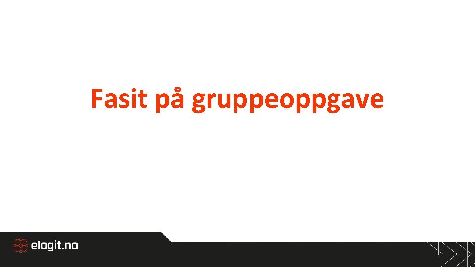 Fasit på gruppeoppgave 