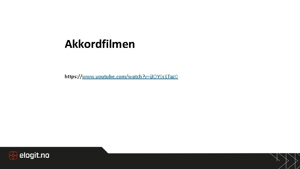 Akkordfilmen https: //www. youtube. com/watch? v=j. JOY 0 c. LTaz 0 