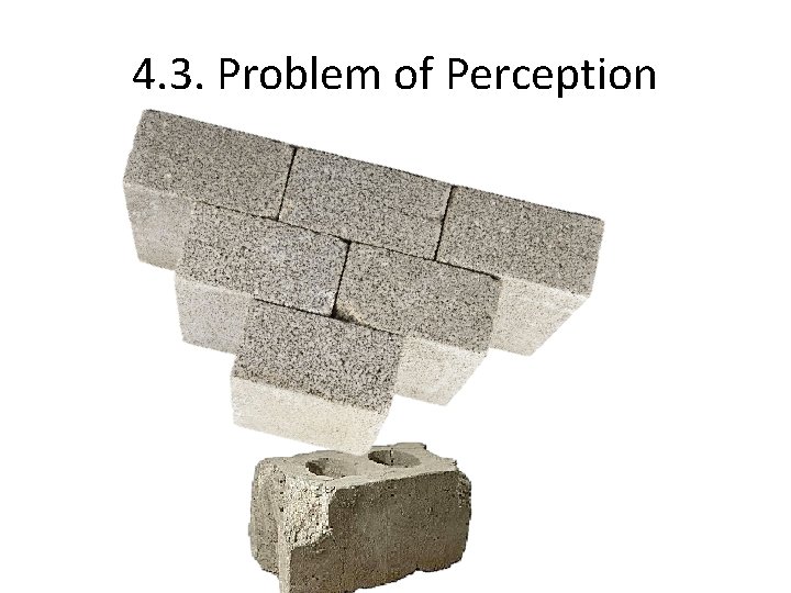 4. 3. Problem of Perception 