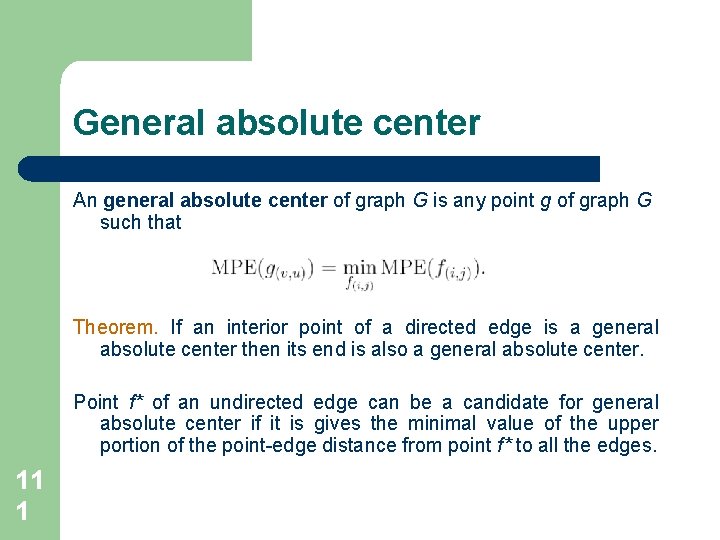 General absolute center An general absolute center of graph G is any point g General absolute center An general absolute center of graph G is any point g