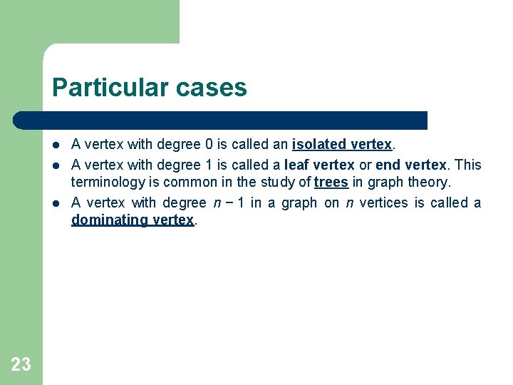 Particular cases l l l 23 A vertex with degree 0 is called an Particular cases l l l 23 A vertex with degree 0 is called an