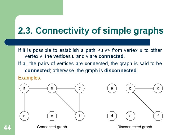 2. 3. Connectivity of simple graphs If it is possible to establish a path 2. 3. Connectivity of simple graphs If it is possible to establish a path