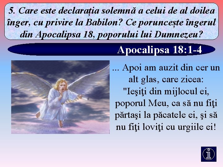 5. Care este declarația solemnă a celui de al doilea înger, cu privire la