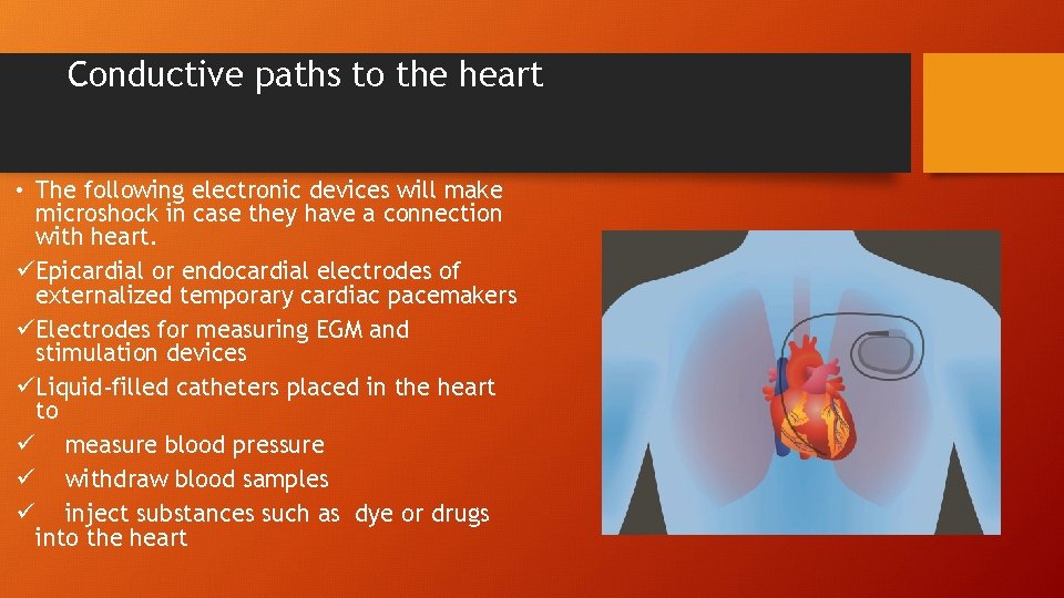 Conductive paths to the heart • The following electronic devices will make microshock in