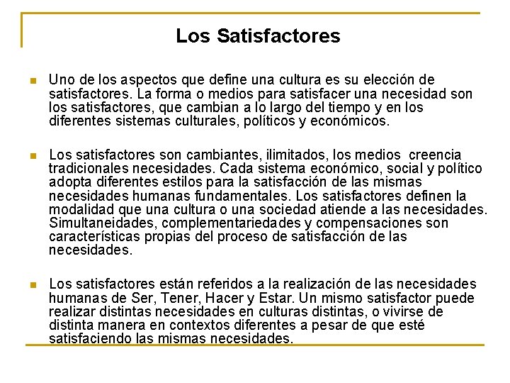 Los Satisfactores n Uno de los aspectos que define una cultura es su elección