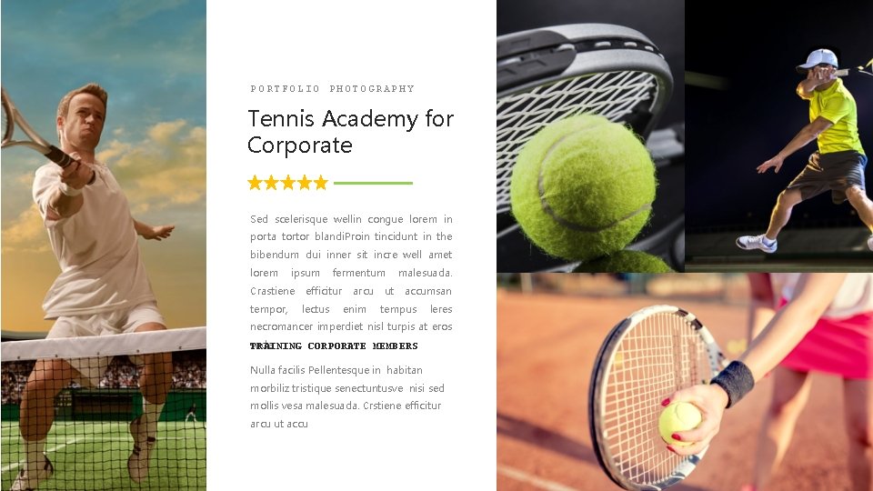 PORTFOLIO PHOTOGRAPHY Tennis Academy for Corporate Sed scelerisque wellin congue lorem in porta tortor