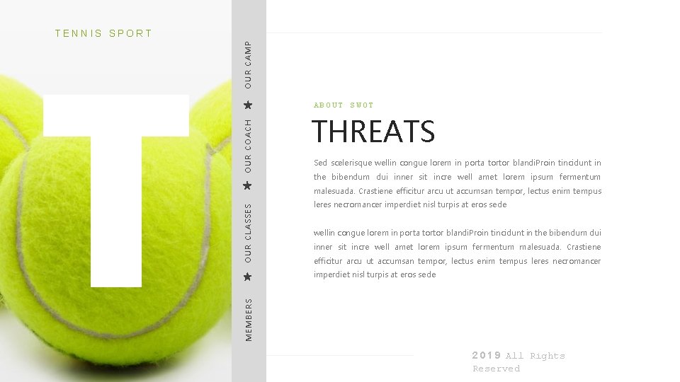 OUR CAMP TENNIS SPORT OUR COACH ABOUT SWOT THREATS Sed scelerisque wellin congue lorem