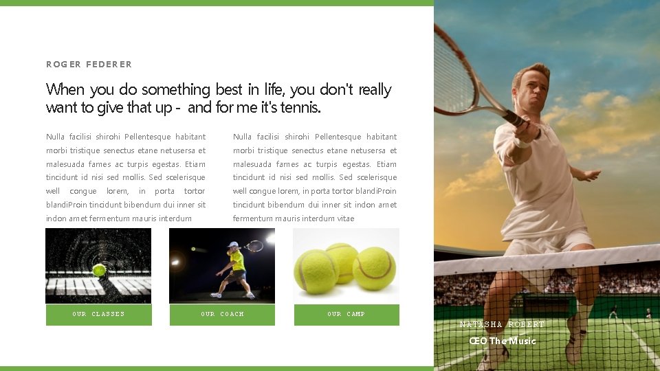 ROGER FEDERER When you do something best in life, you don't really want to