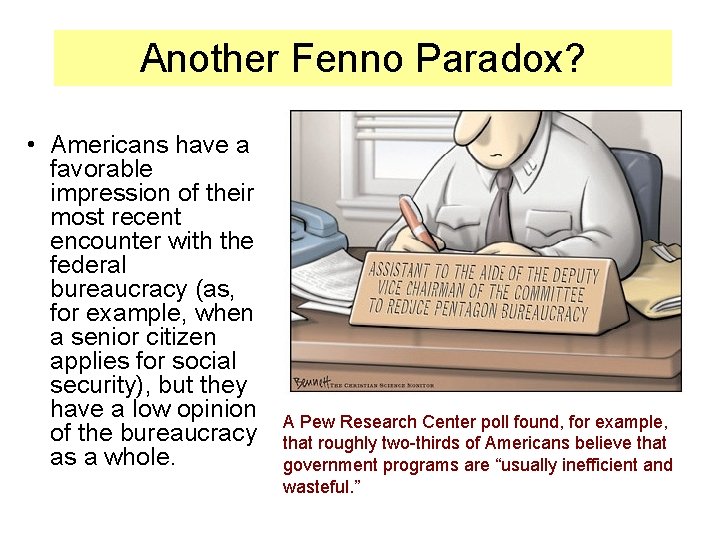 Another Fenno Paradox? • Americans have a favorable impression of their most recent encounter