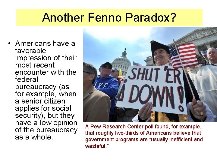 Another Fenno Paradox? • Americans have a favorable impression of their most recent encounter