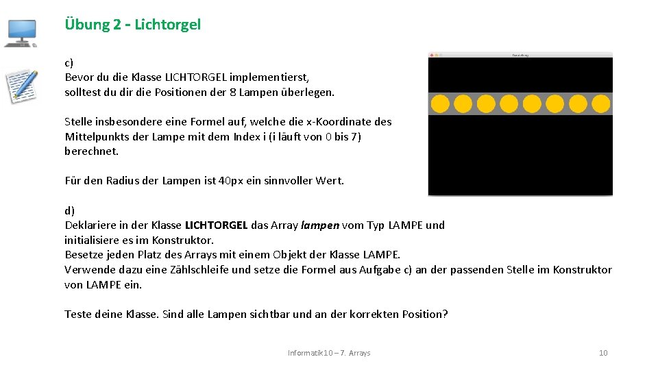 Übung 2 – Lichtorgel c) Bevor du die Klasse LICHTORGEL implementierst, solltest du dir