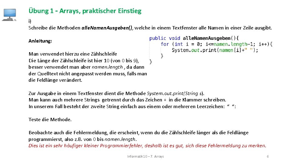 Übung 1 – Arrays, praktischer Einstieg i) Schreibe die Methoden alle. Namen. Ausgeben(), welche