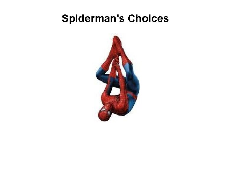 Spiderman's Choices 
