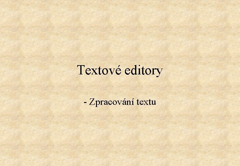 Textové editory - Zpracování textu 