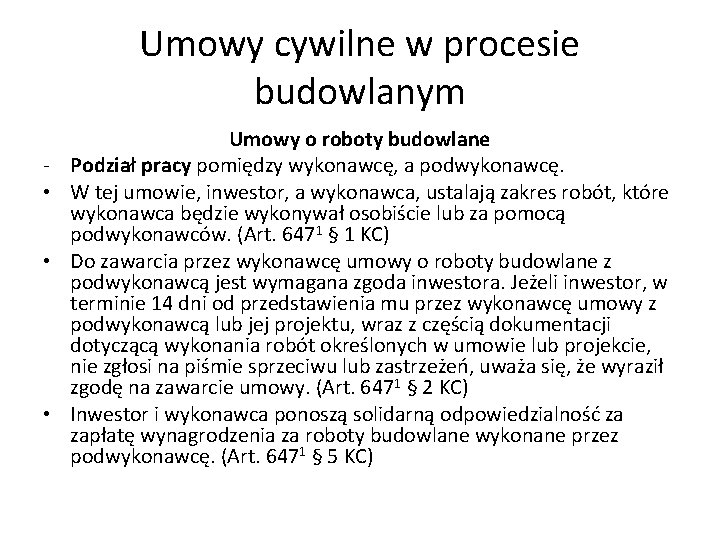 Umowy cywilne w procesie budowlanym • • • Umowy o roboty budowlane Podział pracy