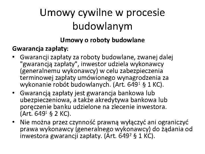 Umowy cywilne w procesie budowlanym Umowy o roboty budowlane Gwarancja zapłaty: • Gwarancji zapłaty