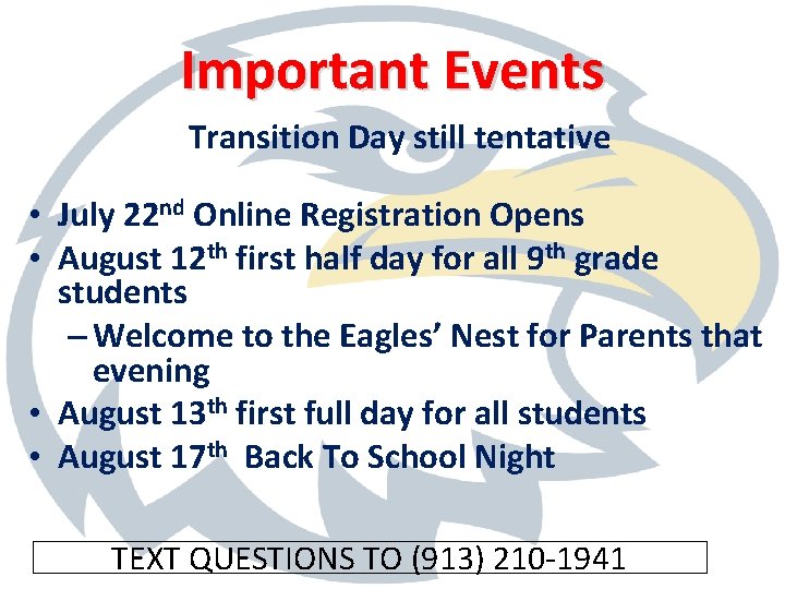 Important Events Transition Day still tentative • July 22 nd Online Registration Opens •