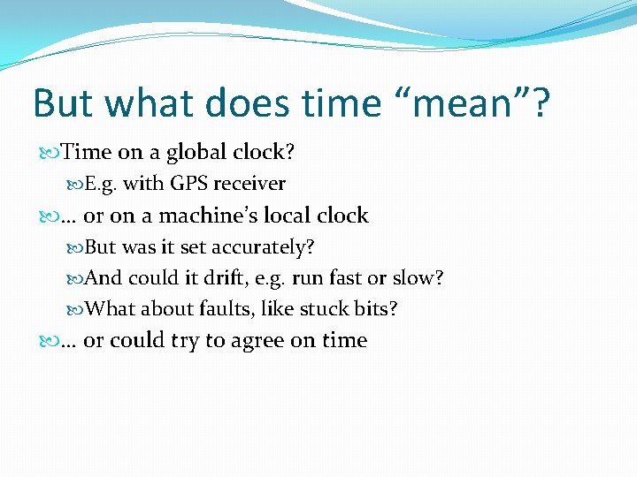 But what does time “mean”? Time on a global clock? E. g. with GPS