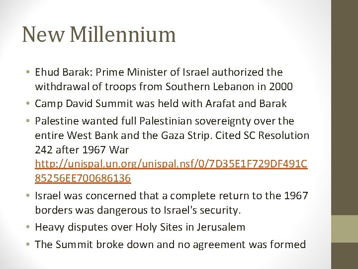 New Millennium • Ehud Barak: Prime Minister of Israel authorized the withdrawal of troops